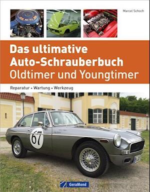 Das ultimative Auto-Schrauberbuch - Oldtimer und Youngtimer