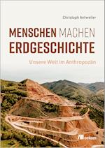 Menschen machen Erdgeschichte