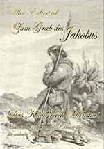 Zum Grab des Jakobus - Historischer Abenteuer-Roman über die wahren Ursprünge des Jakobsweges