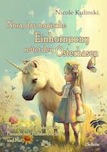 Nora, das magische Einhornpony, rettet den Osterhasen - Kinderbuch ab 4 Jahren über Freundschaft, Hilfsbereitschaft und Mut