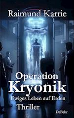 Operation Kryonik - Ewiges Leben auf Erden - Thriller