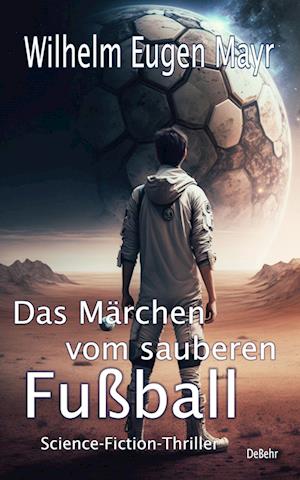 Das Märchen vom sauberen Fußball - Science-Fiction-Thriller