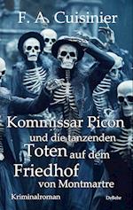 Kommissar Picon und die tanzenden Toten auf dem Friedhof vom Montmartre - Kriminalroman