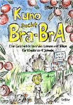 Kuno sucht Bra-BrA - Eine Geschichte über das Lernen und Teilen für Kinder ab 4 Jahren