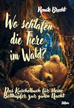 Wo schlafen die Tiere im Wald? Das Kuschelbuch für kleine Betthüpfer zur guten Nacht