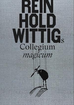 Reinhold Wittigs Collegium magicum