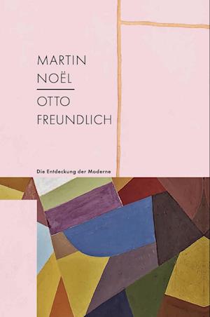 Martin Noël - Otto Freundlich