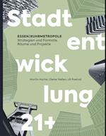 ESSEN | RUHRMETROPOLE - Stadtentwicklung 21+