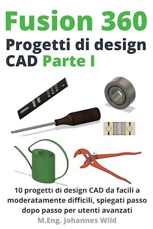 Fusion 360 | Progetti di design CAD Parte I