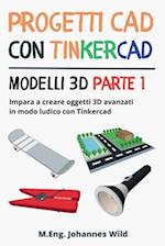 Progetti CAD con Tinkercad | Modelli 3D Parte 1