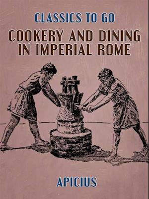 Cookery and Dining in Imperial Rome