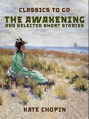 Awakening, and selected Short Stories