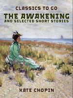 Awakening, and selected Short Stories