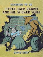 Little Jack Rabbit and Mr. Wicked Wolf