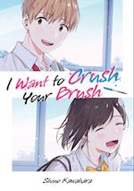 I Want to Crush Your Brush (Doppelband-Ausgabe)