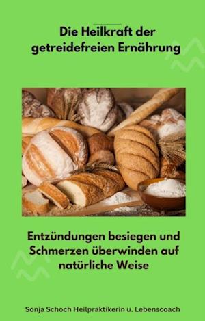 Die Heilkraft der getreidefreien Ernährung