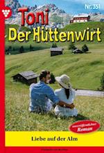 Toni der Hüttenwirt 351 – Heimatroman