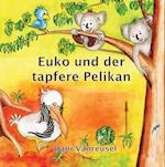 Euko und der tapfere Pelikan