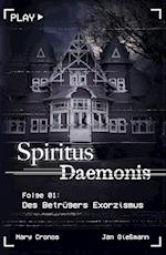 Spiritus Daemonis - Folge 1: Des Betrügers Exorzismus