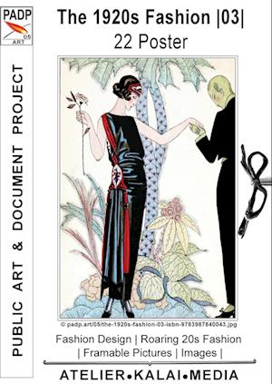 The 1920s Fashion |03| 22 Poster: Fashion Design | Roaring 20s Fashion | Framable Pictures | Images | © padp.art/05/the-1920s-fashion-03-isbn-9783987