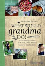 What would Grandma do?
