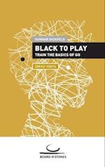 Black to Play!: Train the Basics of Go 