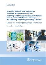 Gesetz über die Berufe in der medizinischen Technologie (MT-Berufe-Gesetz - MTBG) Ausbildungs- und Prüfungsverordnung für Medizinische Technologinnen und Medizinische Technologen (MT-Ausbildungs- und Prüfungsverordnung - MTAPrV)