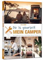 Mein Camper - Der Guide zum Selbstausbau -