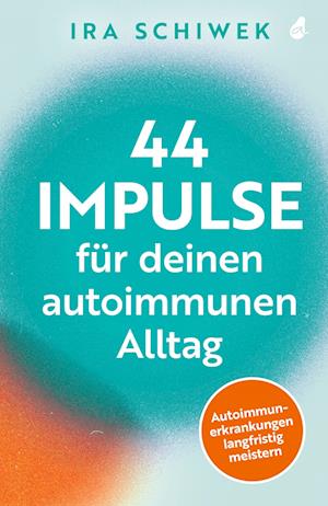 44 Impulse für deinen autoimmunen Alltag