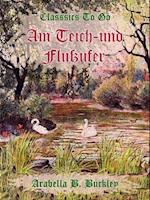 Am Teich- und Flußufer