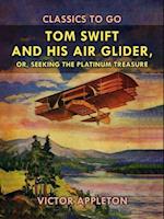 Tom Swift and His Air Glider, or, Seeking the Platinum Treasure