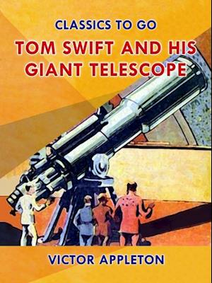 Tom Swift and His Giant Telescope