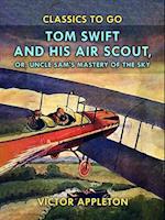 Tom Swift and His Air Scout, or, Uncle Sam's Mastery of the Sky