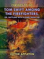 Tom Swift Among the Firefighters, or, Battling with Flames from Air