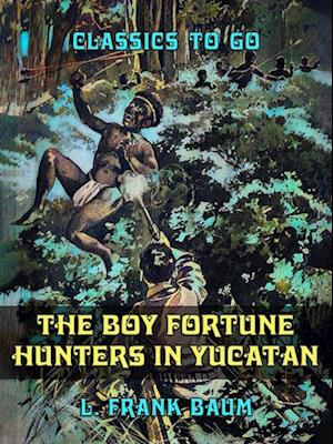 Boy Fortune Hunters in Yucatan