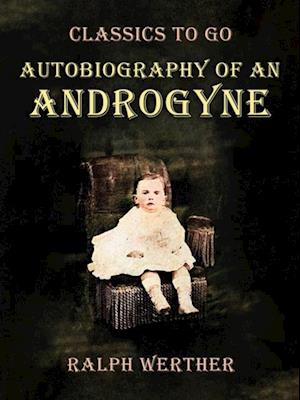 Autobiography of an Androgyne