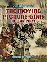 Moving Picture Girls In War Plays