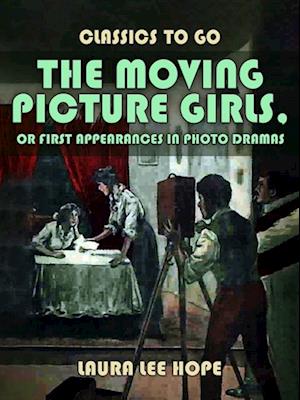 Moving Picture Girls, Or First Appearances In Photo Dramas