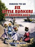 Six Little Bunkers At Grandma Bell's