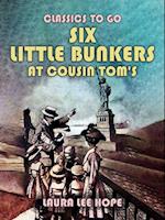 Six Little Bunkers At Cousin Tom's