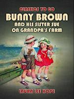 Bunny Brown And His Sister Sue On Grandpa's Farm