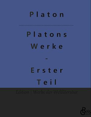 Platons Werke - Erster Teil