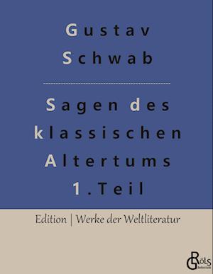 Sagen des klassischen Altertums - Teil 1