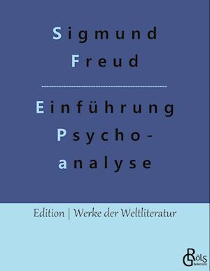 Vorlesungen zur Einführung in die Psychoanalyse