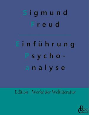 Vorlesungen zur Einführung in die Psychoanalyse