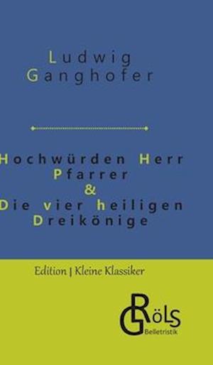 Hochwürden Herr Pfarrer & Die vier heiligen Dreikönige