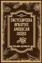 ENCYCLOPEDIA OF NATIVE AMERICAN HERBS