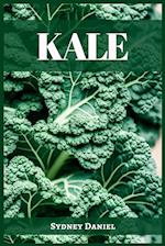 KALE: The Leafy Green Powerhouse for Vibrant Health and Culinary Delights (2023 Guide for Beginners) 