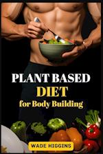 PLANT BASED DIET FOR BODY BUILDING