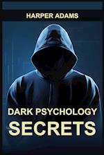 DARK PSYCHOLOGY SECRETS